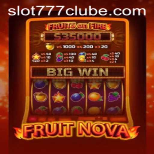 Descubra o Fascinante Jogo FruitNova: Diversão e Estratégia com 777clube